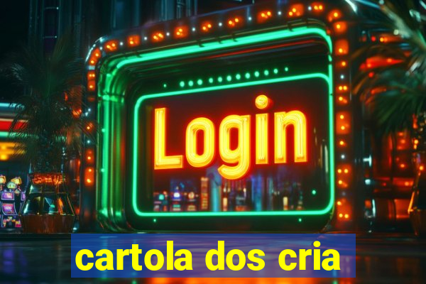 cartola dos cria